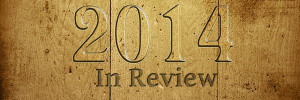 2014: The Year in Review
